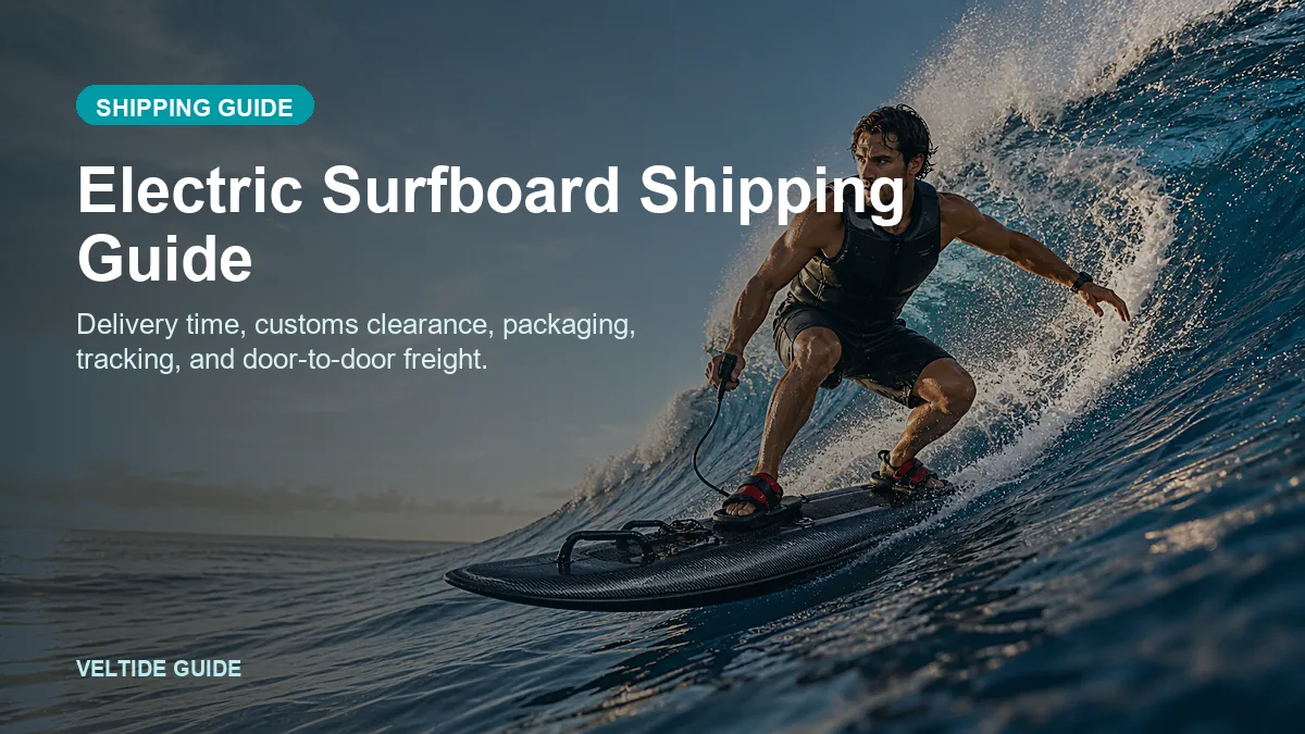 Electric Surfboard and Jetboard Shipping Guide: Delivery Time, Customs, and Door-to-Door Freight